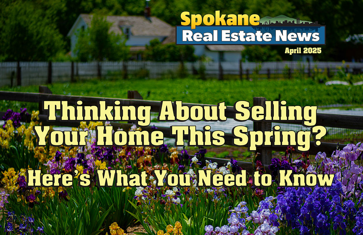 April 2025 Spring Housing Market in Spokane